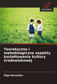 Produktbild: Teoretyczne i metodologiczne aspekty kszta&iquest;towania kultury &iquest;rodowiskowej