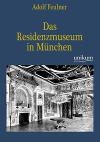 Bild vom Artikel Das Residenzmuseum in München vom Autor Adolf Feulner