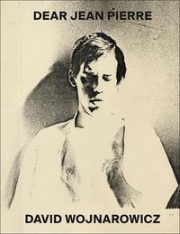 Produktbild: David Wojnarowicz: Dear Jean Pierre