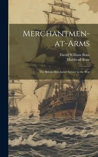Produktbild: Merchantmen-at-arms; the British Merchants' Service in the War