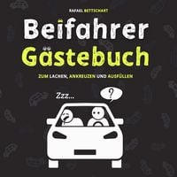 Produktbild: Beifahrer G&auml;stebuch: 110 Seiten zum Ausf&uuml;llen und Lachen | Ein lustiges F&uuml;hrerschein bestanden Geschenk f&uuml;r Fahranf&auml;nger, Profis oder zum neuen Auto | Geschenkidee zum 18. Geburtstag