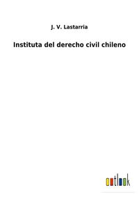 Produktbild: Instituta del derecho civil chileno