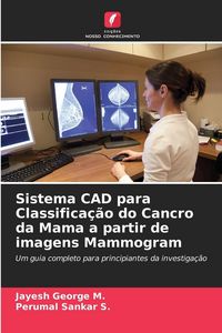 Produktbild: Sistema CAD para Classifica&ccedil;&atilde;o do Cancro da Mama a partir de imagens Mammogram