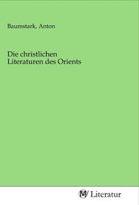 Produktbild: Die christlichen Literaturen des Orients