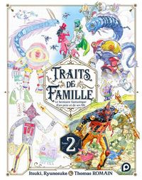 Produktbild: Traits de famille : le bestiaire fantastique d'un p&egrave;re et de ses fils