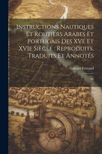 Produktbild: Instructions nautiques et routiers Arabes et Portugais des XVe et XVIe si&egrave;cle: reproduits, traduits et annot&eacute;s: 03