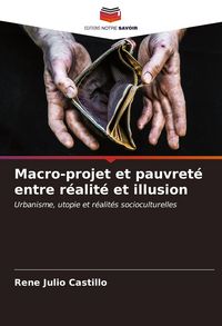 Produktbild: Macro-projet et pauvret&eacute; entre r&eacute;alit&eacute; et illusion