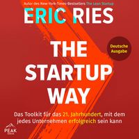 Produktbild: The Startup Way: Das Toolkit f&uuml;r das 21. Jahrhundert, mit dem jedes Unternehmen erfolgreich sein kan