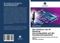 Produktbild: Der Einfluss von M-Banking Servicequalit&auml;t auf die Kundenzufriedenheit