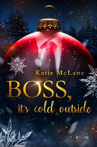 Boss, it's cold outside von Katie McLane
