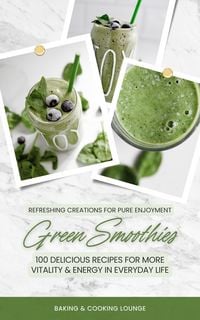Produktbild: Green Smoothies: 100 Recipes for More Vitality and Energy