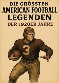 Produktbild: Die gr&ouml;&szlig;ten American Football Legenden der 1920er Jahre