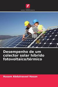 Produktbild: Desempenho de um colector solar h&iacute;brido fotovoltaico/t&eacute;rmico