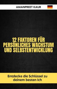 Produktbild: 12 Faktoren f&uuml;r pers&ouml;nliches Wachstum und Selbstentwicklung