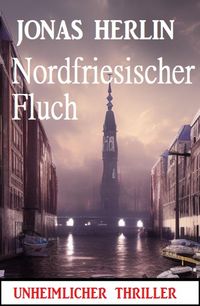 Produktbild: Nordfriesischer Fluch: Unheimlicher Thriller