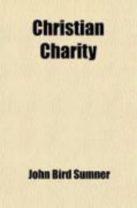 Produktbild: Christian Charity; Its Obligations and Objects