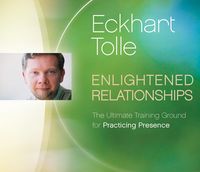 Produktbild: Enlightened Relationships: The Ultimate Training Ground for Practicing Presence