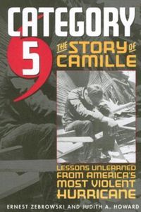 Bild vom Artikel Category 5: The Story of Camille, Lessons Unlearned from America's Most Violent Hurricane vom Autor Judith A. Howard