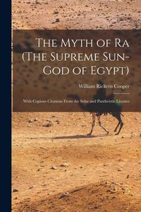 Produktbild: The Myth of Ra (The Supreme Sun-God of Egypt)