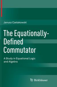 Produktbild: The Equationally-Defined Commutator
