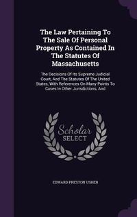 Produktbild: The Law Pertaining To The Sale Of Personal Property As Contained In The Statutes Of Massachusetts