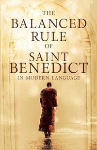 Produktbild: The Balanced Rule of Saint Benedict in Modern Language