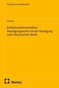 Produktbild: Kollektivarbeitsrechtliche Beteiligungsrechte bei der K&uuml;ndigung nach chinesischem Recht