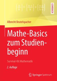 Bild vom Artikel Mathe-Basics zum Studienbeginn vom Autor Albrecht Beutelspacher