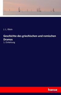 Produktbild: Geschichte des griechischen und romischen Dramas