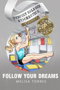 Produktbild: Follow Your Dreams (Perfect Balance Gymnastics Optionals, #5)