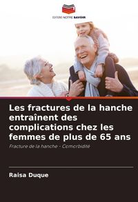 Produktbild: Les fractures de la hanche entra&icirc;nent des complications chez les femmes de plus de 65 ans