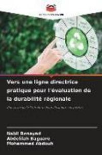 Produktbild: Vers une ligne directrice pratique pour l'&eacute;valuation de la durabilit&eacute; r&eacute;gionale