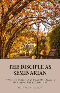 Produktbild: The Disciple as Seminarian (Theological Higher Education, #2)