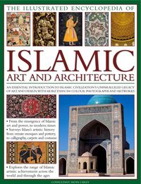 Produktbild: Illustrated Encyclopedia of Islamic Art and Architecture