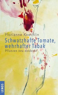 Bild vom Artikel Schwatzhafte Tomate, wehrhafter Tabak vom Autor Florianne Koechlin