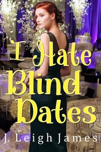 Produktbild: I Hate Blind Dates (I Hate Prom, #3)