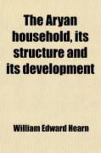 Produktbild: The Aryan Household, Its Structure and Its Development; An Introduction to Comparative Jurisprudence