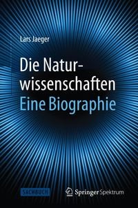 Produktbild: Die Naturwissenschaften: Eine Biographie