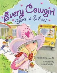 Bild vom Artikel Every Cowgirl Goes To School vom Autor Rebecca Janni