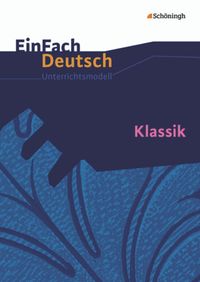Bild vom Artikel Klassik. EinFach Deutsch Unterrichtsmodelle vom Autor Gerhard Friedl