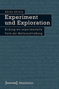Experiment und Exploration Sönke Ahrens