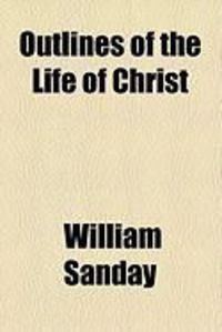 Produktbild: Outlines of the Life of Christ