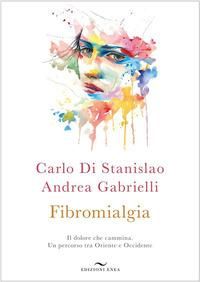 Produktbild: Fibromialgia. Il dolore che cammina. Un percorso tra Oriente e Occidente