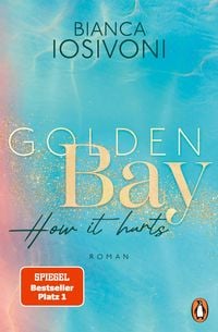 Golden Bay - How it hurts von Bianca Iosivoni
