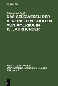 Produktbild: Das Geldwesen der Vereinigten Staaten von Amerika im 19. Jahrhundert