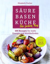 Bild vom Artikel Säure-Basen-Küche für jeden Tag vom Autor Elisabeth Fischer