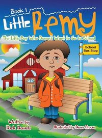 Produktbild: Little Remy The Little Boy Who Doesn't Want to Go to School