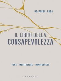 Produktbild: Il libro della consapevolezza. Yoga, meditazione, mindfulness