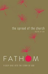 Produktbild: Fathom Bible Studies: The Spread of the Church Student Journal (Acts 9-28)