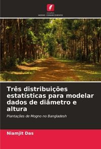 Produktbild: Tr&ecirc;s distribui&ccedil;&otilde;es estat&iacute;sticas para modelar dados de di&acirc;metro e altura